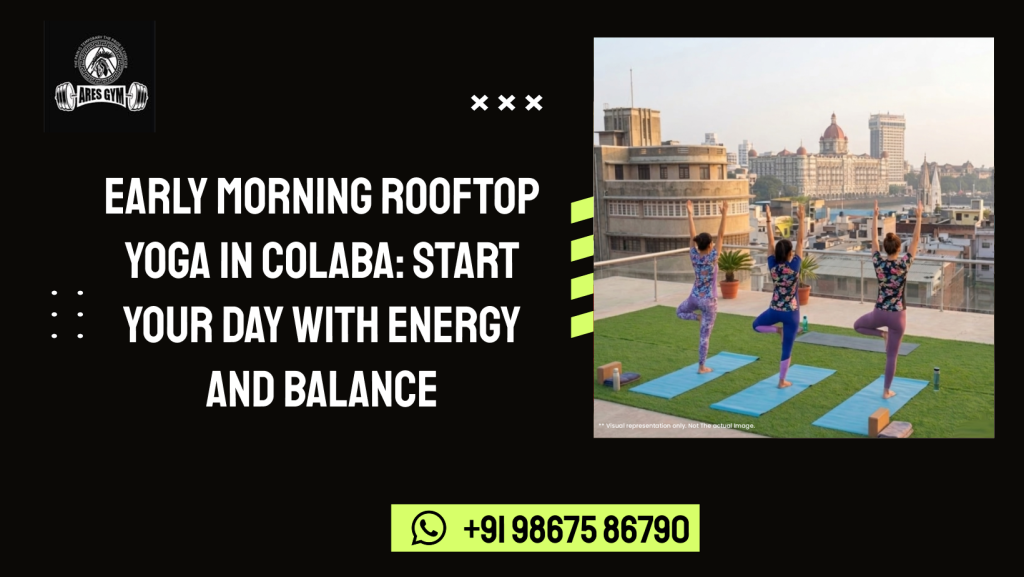 Early Morning Rooftop Yoga in Colaba: Start Your Day with Energy and Balance