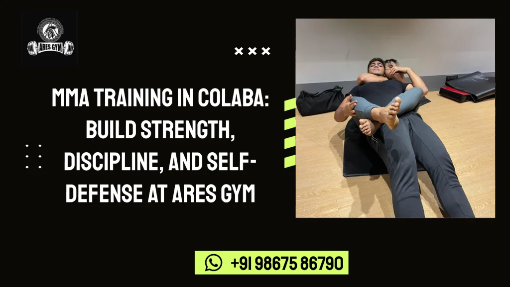 MMA Training in Colaba: Build Strength, Discipline, and Self-Defense